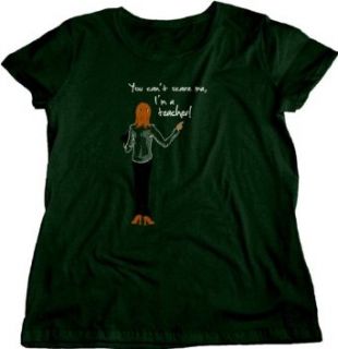 You Can't Scare Me, I'm a Teacher  Educator Humor Ladies Cut T shirt Funny Teacher Shirt: Clothing