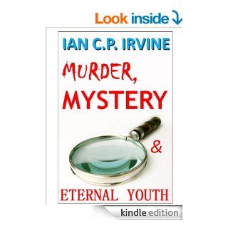 Murder Mystery and Eternal Youth: A fast paced, page turning Mystery and Detective Medical Thriller (Omnibus Edition containing both Book One and Book Two)   Kindle edition by IAN C.P. IRVINE. Literature & Fiction Kindle eBooks @ .