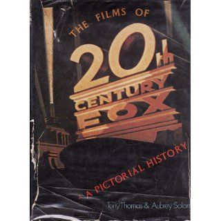 Films of Twentieth Century Fox: Tony Thomas, Aubrey Solomon: 9780806507194: Books