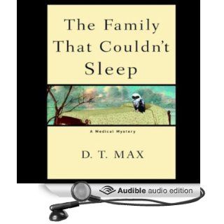 The Family That Couldn't Sleep: A Medical Mystery (Audible Audio Edition): D.T. Max, Grover Gardner: Books