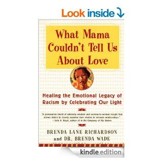 What Mama Couldn't Tell Us About Love eBook: Brenda Richardson, Dr. Brenda Wade: Kindle Store