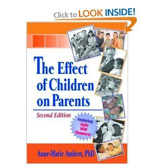 The Effect of Children on Parents: Anne Marie Ambert: 9780789008558: Books