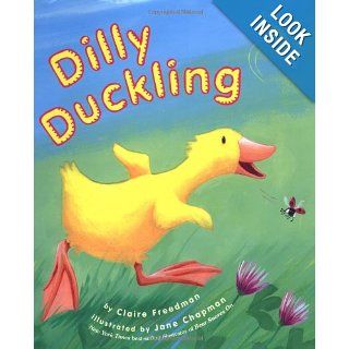 Dilly Duckling: Claire Freedman, Jane Chapman: 9780689867729: Books