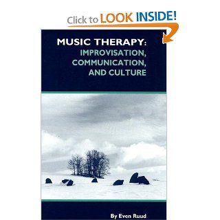 Music Therapy: Improvisation, Communication, and Culture: Even Ruud: 9781891278044: Books