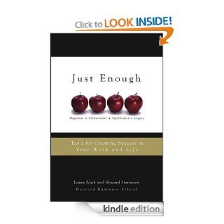 Just Enough: Tools for Creating Success in Your Work and Life eBook: Laura Nash, Howard Stevenson: Kindle Store
