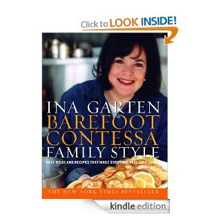 Barefoot Contessa Family Style: Easy Ideas and Recipes That Make Everyone Feel Like Family eBook: Ina Garten: Kindle Store