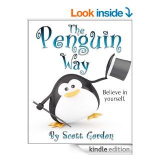 The Penguin Way (An inspirational book for everyone!)   Kindle edition by Scott Gordon, Robert Rizzo. Children Kindle eBooks @ .