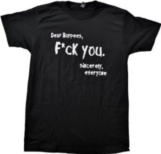 Dear Burpees, F*ck You   Everyone  Funny Crossfit Workout Unisex T shirt: Clothing