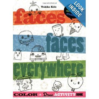 Faces, Faces Everywhere: Color & Draw Activity Book: Yukiko Kido: 9781934706848: Books