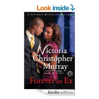 Forever an Ex: A Novel eBook: Victoria Christopher Murray: Kindle Store
