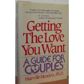 By Harville Hendrix: Getting the Love You Want: A Guide for Couples:  Henry Holt & Co : Books