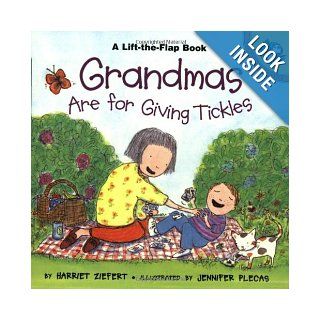 Grandmas are for Giving Tickles (Lift the Flap, Puffin) Harriet Ziefert, Jennifer Plecas 9780140567182 Books