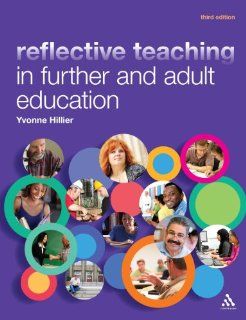 Reflective Teaching in Further and Adult Education: Yvonne Hillier: 9781441175502: Books