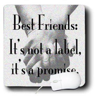 mp_171939_1 EvaDane   Quotes   Best friends its not a label its a promise.   Mouse Pads : Office Products
