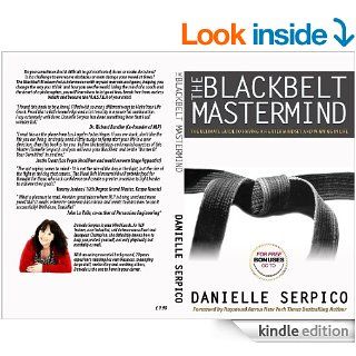The Blackbelt Mastermind: The Ultimate Guide to having a Fighter Mindset and Winning in LIfe   Kindle edition by Rachel Moore, Raymond Aaron, Danielle Serpico. Religion & Spirituality Kindle eBooks @ .