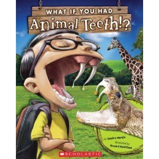 What If You Had Animal Teeth? by Markle, Sandra [2013]: Books