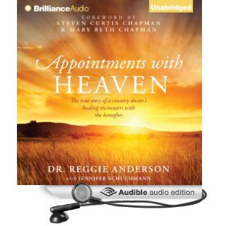 Appointments with Heaven: The True Story of a Country Doctor's Healing Encounters with the Hereafter (Audible Audio Edition): Dr. Reggie Anderson, Eric G. Dove: Books