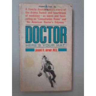 Doctor  Here's Your Hat!: Joseph A. Jerger: Books