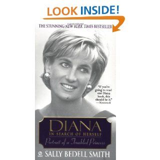 Diana in Search of Herself: Portrait of a Troubled Princess: Sally Bedell Smith: 9780451201089: Books