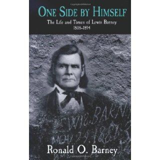 One Side By Himself (Western Experience Series): Ronald Barney: 9780874214277: Books