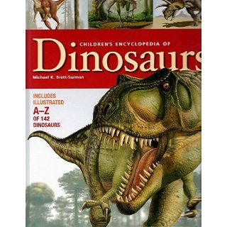Children's Encyclopedia of Dinosaurs: Michael K. Brett Surman: 9781921530630: Books