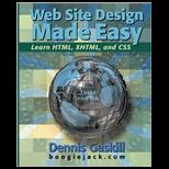 Web Site Design Made Easy :  Learn HTML, XHTML, and CSS