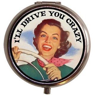 I'll Drive You Crazy Retro Humor Woman Pill Box Pillbox 