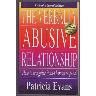The Verbally Abusive Relationship: How to recognize it and how to respond: Patricia Evans: 9781440504631: Books