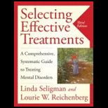 Selecting Effective Treatments : A Comprehensive, Systematic Guide to Treating Mental Disorders