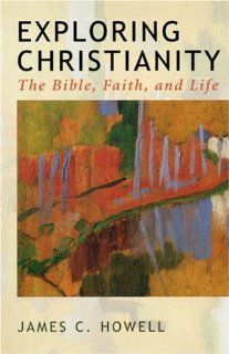 Exploring Christianity (9781563383571): James C. Howell: Books