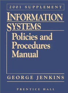 Information Systems Policies and Procedures Manual (Information Systems Policies & Procedures Manual Supplement): George Jenkins: 9780130306739: Books