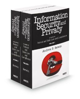 Information Security and Privacy A Guide to Federal and State Law and Compliance, 2013 ed Andrew Serwin 9780314801111 Books
