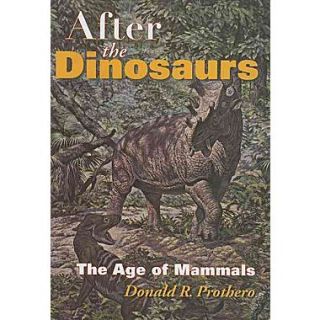 After the Dinosaurs: The Age of Mammals (Life of the Past)