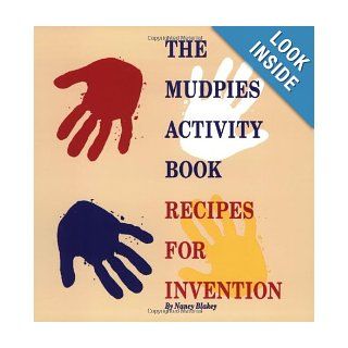 The Mudpies Activity Book: Recipes for Invention: Nancy Blakey: 9781883672195: Books