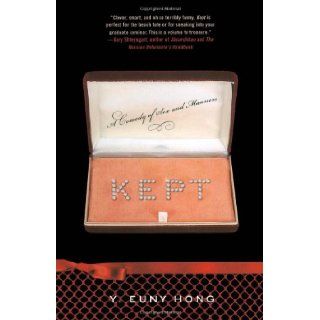 Kept: A Comedy of Sex and Manners: Y. Euny Hong: 9780743286848: Books