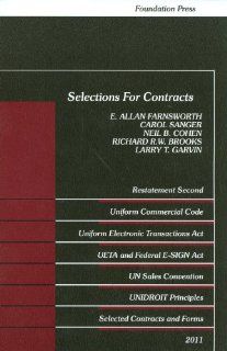 Selections for Contracts 2011 Edition: Uniform Commercial Code, Restatement 2nd: E. Allan Farnsworth, Carol Sanger, William Cohen, Richard Brooks, Larry T. Garvin: 9781609300791: Books