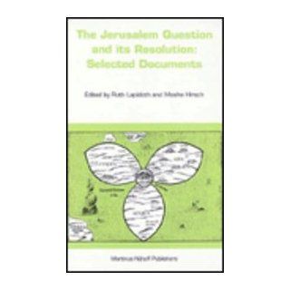 The Jerusalem Question and Its Resolution:Selected Documents (9780792328933): Ruth Lapidoth: Books