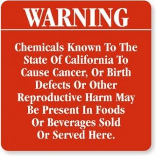 Warning: Chemicals Known To The State Of California To Cause Cancer, Or Birth Defects Or Other Reproductive Harm May Be Present In Foods Or Beverages Sold Or Served Here., Plastic Sign, 10" x 10": Industrial Warning Signs: Industrial & Scient