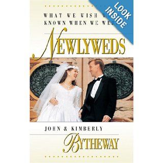 What We Wish We'd Known When We Were Newlyweds: John Bytheway, Kimberly Bytheway: 9781573456494: Books