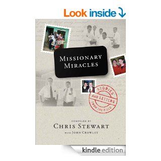Missionary Miracles: Stories and Letters from the Field eBook: Chris Stewart: Kindle Store