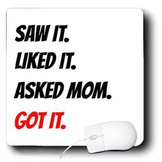 mp_180153_1 Xander funny quotes   saw it, liked it, mom got it, Black and red letters on white background   Mouse Pads : Office Products