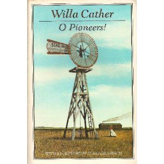 O Pioneers!: Willa Cather, Doris Grumbach: 9780395083659: Books