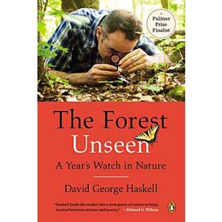 The Forest Unseen: A Years Watch in Nature David George Haskell Paperback