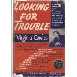Looking for trouble, : Virginia Cowles: Books