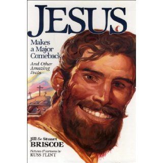 Jesus Makes a Major Comeback: And Other Amazing Feats (Baker Interactive Books for Lively Education): Jill Briscoe, Stuart Briscoe, D. Stuart Briscoe, Russ Flint: 9780801041976: Books