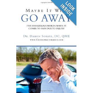 Maybe It Will Go Away: Damon Soraya: 9781595719485: Books