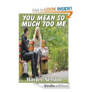 You Mean So Much Too Me eBook Hayley Nelson Kindle Store