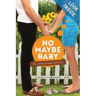 No Maybe Baby My Journey Through Infertility Marcy Hanson 9781625100511 Books