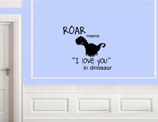 Roar means I love you in dinosaur   Vinyl wall decals quotes sayings words  