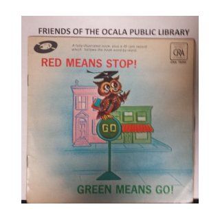 Red Means Stop! Green Means Go! A fully illustrated book, plus a 45 rpm record: Books